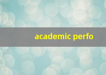 academic perfo
