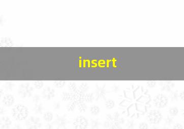 insert