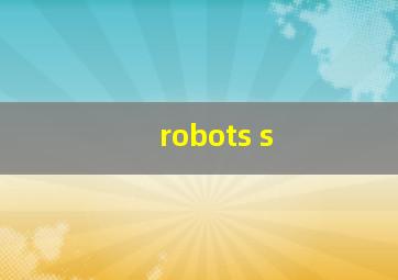 robots s