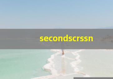 secondscrssn