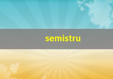 semistru