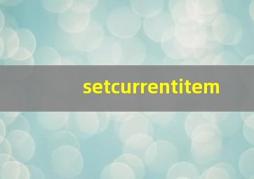 setcurrentitem
