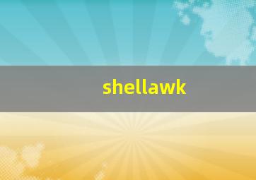 shellawk